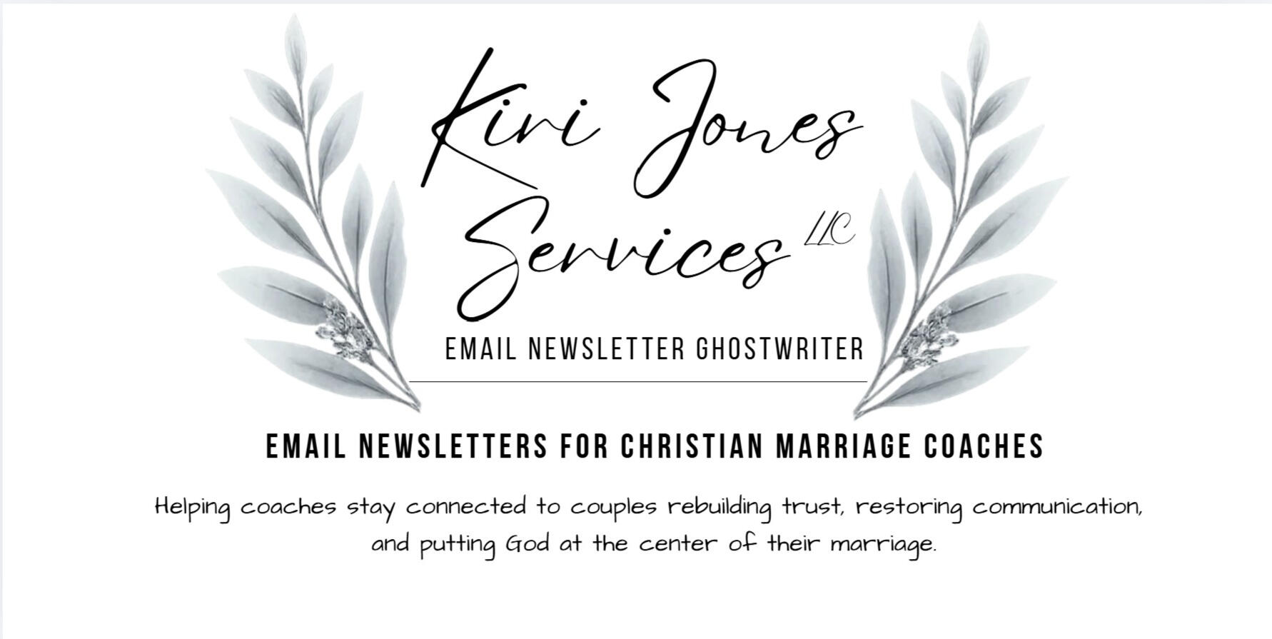 Kiri Jones Services — Email Newsletter Ghostwriter Website header for Kiri Jones, email newsletter ghostwriter helping Christian marriage coaches connect with couples in crisis